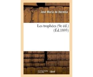 Les trophées 9ème édition - José Maria de Heredia - Hachette Bnf - broché - Livre