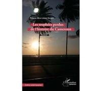 Les Trophées Perdus De L'histoire Du Cameroun