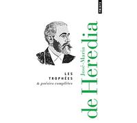 Les Trophées & Poésies complètes