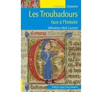 Les Troubadours face à l’histoire