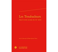 Les Troubadours - Jean-François Courouau - Classiques Garnier - relié - Essai