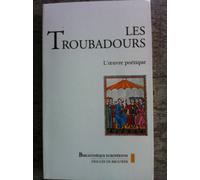 Les troubadours, tome 2 : L'oeuvre poétique