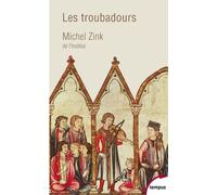 Michel Zink – Les troubadours – Une histoire poétique