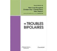 Les troubles bipolaires Chantal Henry (Auteur), Christian Gay (Auteur), Marc-Louis Bourgeois (Auteur)