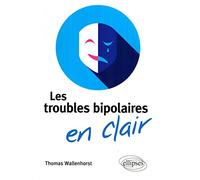 Les troubles bipolaires en clair