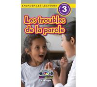 Les troubles de la parole: Comprendre votre esprit et votre corps (Engager les lecteurs, Niveau 3)