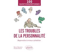 Les troubles de la personnalité: Apprendre à mieux cohabiter