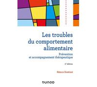 Les troubles du comportement alimentaire - 2e éd. - Prévention et accompagnement thérapeutique Prévention et accompagnement thérapeutique - 2nde édition - Rébecca Shankland - Dunod - broché - Etude