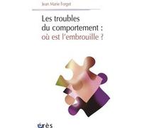 Les troubles du comportement : où est l'embrouille ? Jean-Marie Forget (Auteur)