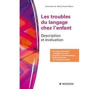 Les troubles du langage chez l'enfant Description et évaluation - Geneviève De Weck - Elsevier Masson - broché - Etude