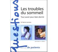 les troubles du sommeil: TOUT SAVOIR POUR BIEN DORMIR