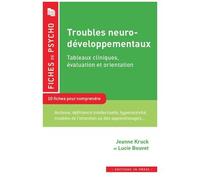 Les Troubles Neuro-Développementaux - Tableaux Cliniques, Évaluation Et Orientation
