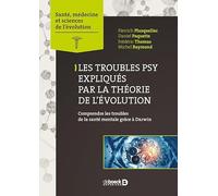 Les troubles psy expliqués par la théorie de l'évolution: Comprendre les troubles de la santé mentale grâce à Darwin