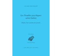 Les troubles psychiques selon Galien: Etude d'un système de pensée