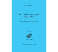 Les Troubles psychiques selon Galien Étude d'un système de pensée - Julien Devinant - Belles Lettres - broché - Essai