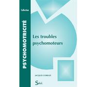 Les troubles psychomoteurs 1999 - Jacques Corraze - Solal Eds - broché - Livre