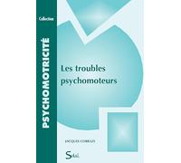 Les troubles psychomoteurs
