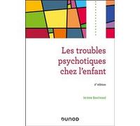 Les troubles psychotiques chez l'enfant - 2e éd.