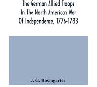 Les troupes allemandes alliées dans la guerre d'indépendance nord-américaine, 1776-1783