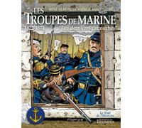 Les troupes de la marine Tome 1 : les dernières cartouches - 1622-1871