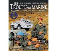 Les troupes de marine tome 3 - Les soldats de la liberté - René Le Honzec - Triomphe Eds Du - cartonné - Bande dessinée