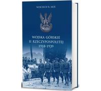 Les troupes de montagne de la deuxième République polonaise 1918-1939 - Wojciech B. Moś (Geschichte auf Polnisch)