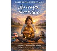 Les trous dans le sac: Apprendre à se remplir sans s’oublier - Un guide bienveillant pour ceux qui donnent trop