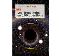 Les trous noirs en 100 questions