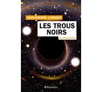 Les trous noirs en 100 questions - Jean-Pierre Luminet - Tallandier - broché - Essai