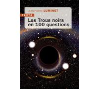 Les trous noirs en 100 questions - Jean-Pierre Luminet - Tallandier - Poche - Essai