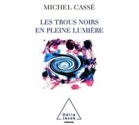 Les Trous noirs en pleine lumière