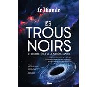 Les trous noirs et les mystères de la matière sombre