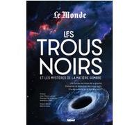 Les trous noirs et les mystères de la matière sombre