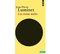 Les Trous noirs Jean-Pierre Luminet (Auteur)