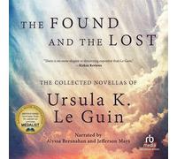 Les trouvés et Les perdus : Les novellas collectées d'Ursula K. Le Guin [Import]