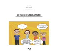 Les trucs mathématiques au primaire: Et si on leur donnait du sens!