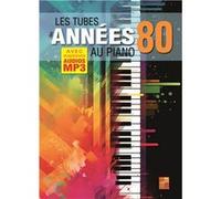 Les tubes des années 80 au piano (Livre grand format avec enregistrements audios)