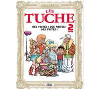 Les Tuche - tome 2 Des frites ! Des frites ! Des frites ! (02)