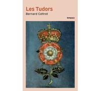 Bernard Cottret – Les Tudors : La démesure et la gloire, 1485-1603 – Perrin – Poche