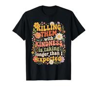 Les Tuer avec gentillesse Prend Plus de Temps Que prévu T-Shirt Graphique avec Valeur, Homme, Noir, M