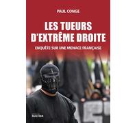 Les tueurs d'extrême droite Enquête sur une menace française - Paul Conge - Rocher Eds Du - broché - Essai