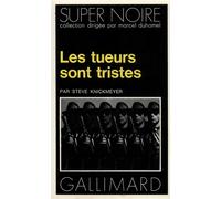 Les tueurs sont tristes - Steve Knickmeyer - Gallimard - Poche - Roman