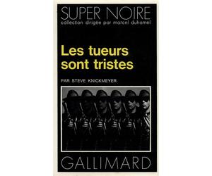Les tueurs sont tristes - Steve Knickmeyer - Gallimard - Poche - Roman