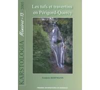 Les tufs et travertins en Périgord-Quercy