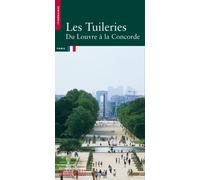 Les Tuileries Du Louvre à la Concorde - Emmanuel Jacquin - Monum Patrimoine Eds Du - broché - Guide