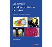 Les tumeurs de la loge postérieure de l'orbite - Tome 2 Jean-Luc Béziat (Auteur)