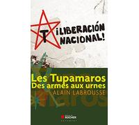 Les Tupamaros: Des armes aux urnes