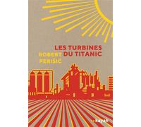 Robert Perisic – Les turbines du Titanic – Roman – Poche – Actes Sud