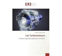 Les Turbomoteurs: Turbines à gaz pour applications terrestres