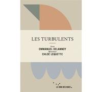 Les Turbulents Emmanuel Delannoy (Auteur), Chloé Lequette (Illustration)